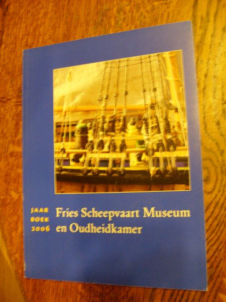 Jaarboek 2006 - Fries Scheepvaart Museum en Oudheidkamer