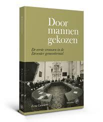 Lammers, Erna - Door mannen gekozen / De eerste vrouwen in de Deventer gemeenteraad
