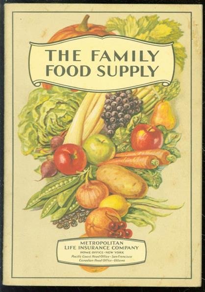 Metropolitan Life Insurance Company. - Family food supply : what to buy and why : food and marketing helps for the homemaker.