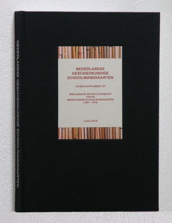 Brink, Lowie - Nederlandse geschiedkundige schoolwandkaarten. Tevens supplement op: Bibliografie en foto-overzicht van de Nederlandse schoolwandkaarten (1801-1975)