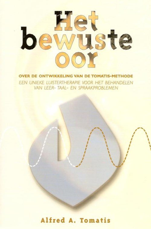 A.A. Tomatis - Het bewuste oor