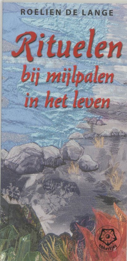 Lange, Roelien de - Ankertjes 301 ;Rituelen bij mijlpalen in het leven