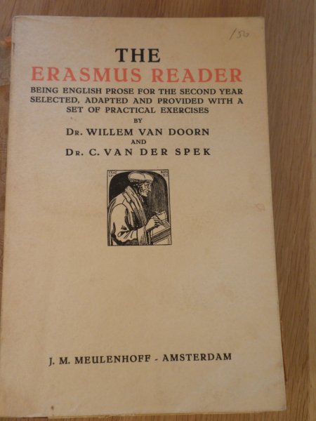 Doorn , Dr.Willem van / Spek , Dr. C. van der - The Erasmus Reader. Being English Prose for the second year selected , adapted and provided with a set of practical exercises