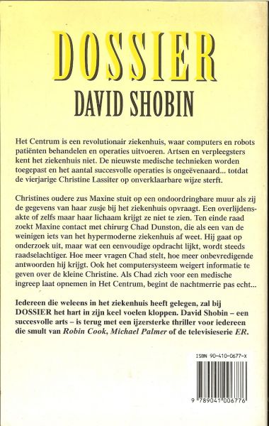 Shobin, David .. Vertaling Annemarie Verbeek .. Omslagontwerp Hans van Oord - Dossier Een ziekenhuis zonder artsen zonder verpleegsters alleen maar angst