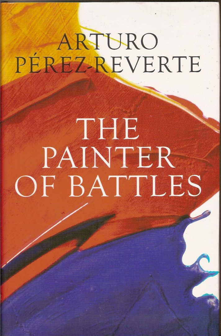 Pérez-Reverte, Arturo - The painter of battles