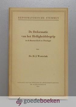 Westerink, Dr. H.J. - De Deformatie van het Heiligheidsbegrip --- Serie Reformatorische stemmen