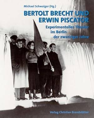 SCHWAIGER, MICHAEL [HG.]. - Bertold Brecht und Erwin Piscator. Experimentelles Theater im Berlin der zwanziger Jahre.