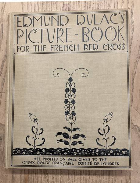 DULAC, EDMUND. - Edmund Dulac's Picture Book for the French Red Cross.
