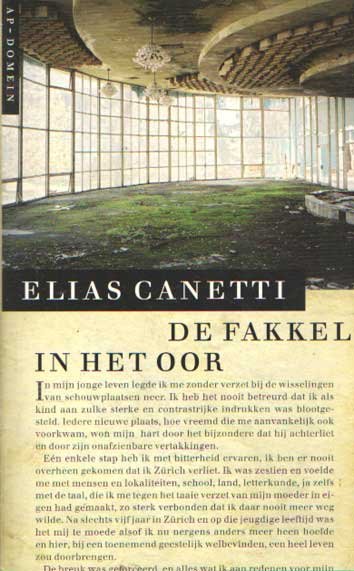 Canetti, Elias - De fakkel in het oor / Mijn levensgeschiedenis 1921-1931