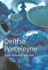 DAM, JAN DANIëL VAN. - Delffse Porceleyne. Dutch delftware 1620 - 1850.