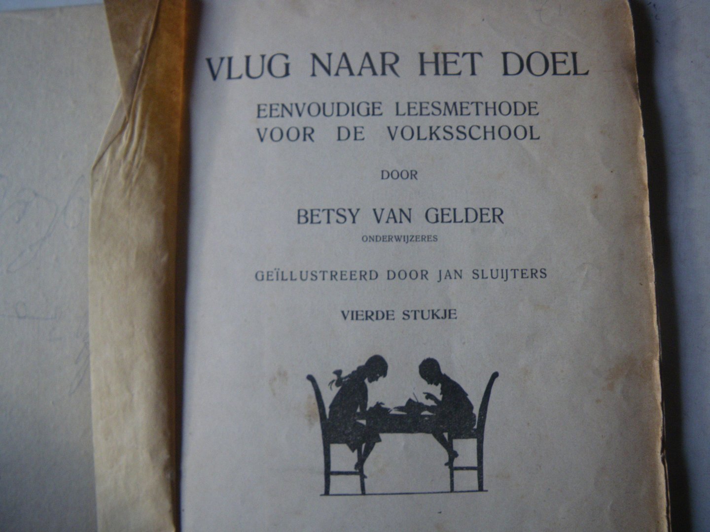 Gelder, Betsy van (onderwijzeres) Geillustreerd Jan Sluijters - Vlug naar het doel eenvoudige leesmethode voor de volksschool