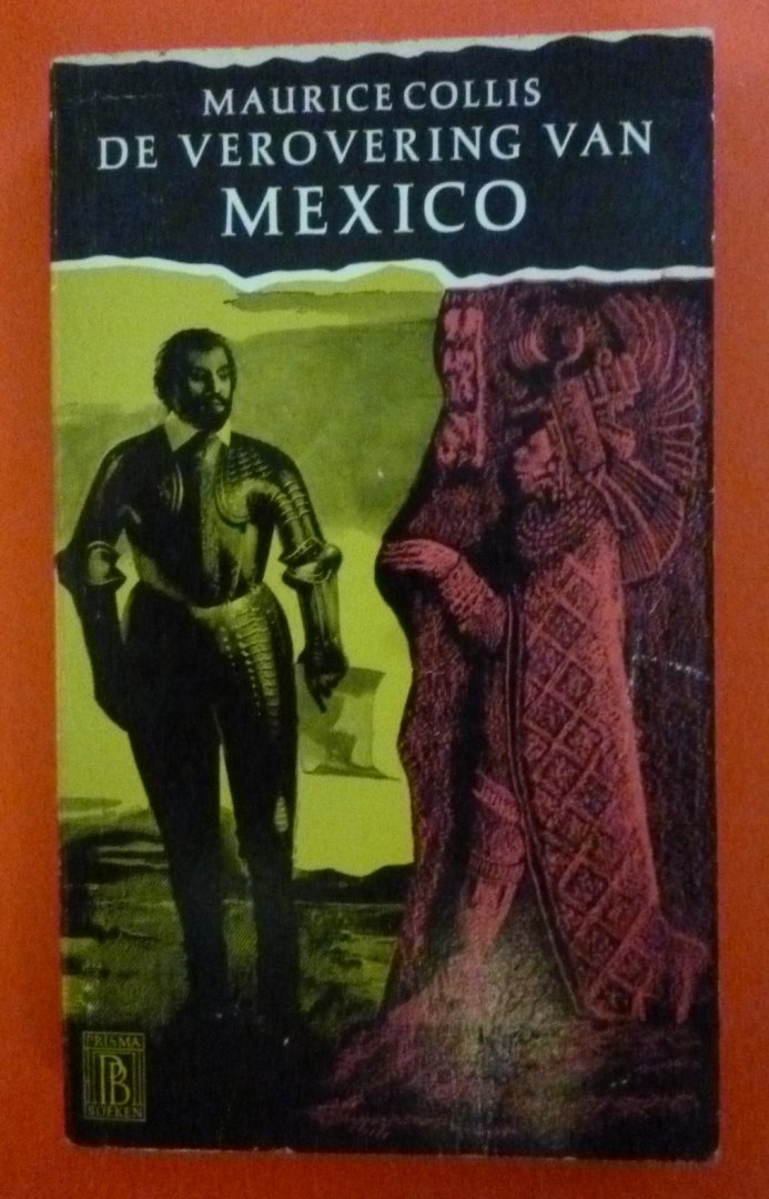 Maurice Collis - De verovering van Mexico