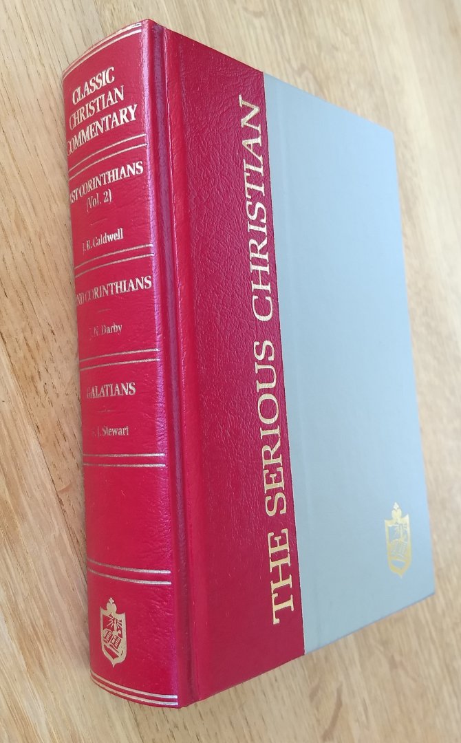 Laurenson, Smith, Bellett, Hole - THE SERIOUS CHRISTIAN; Classic Christian commentary : 1st Corithians - 2nd Corinthians - Galatians