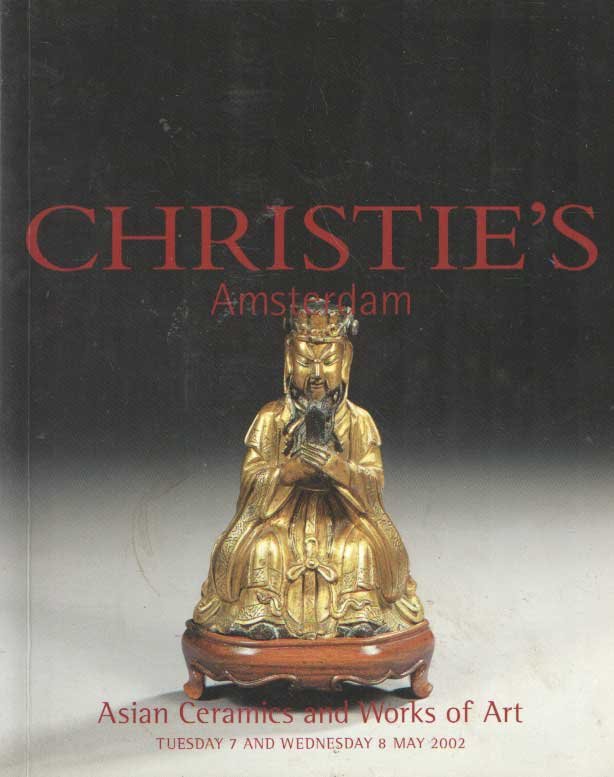 Christie's - Asian Ceramics and Works of Art. Tuesday  and Wednesday 8 May 2002