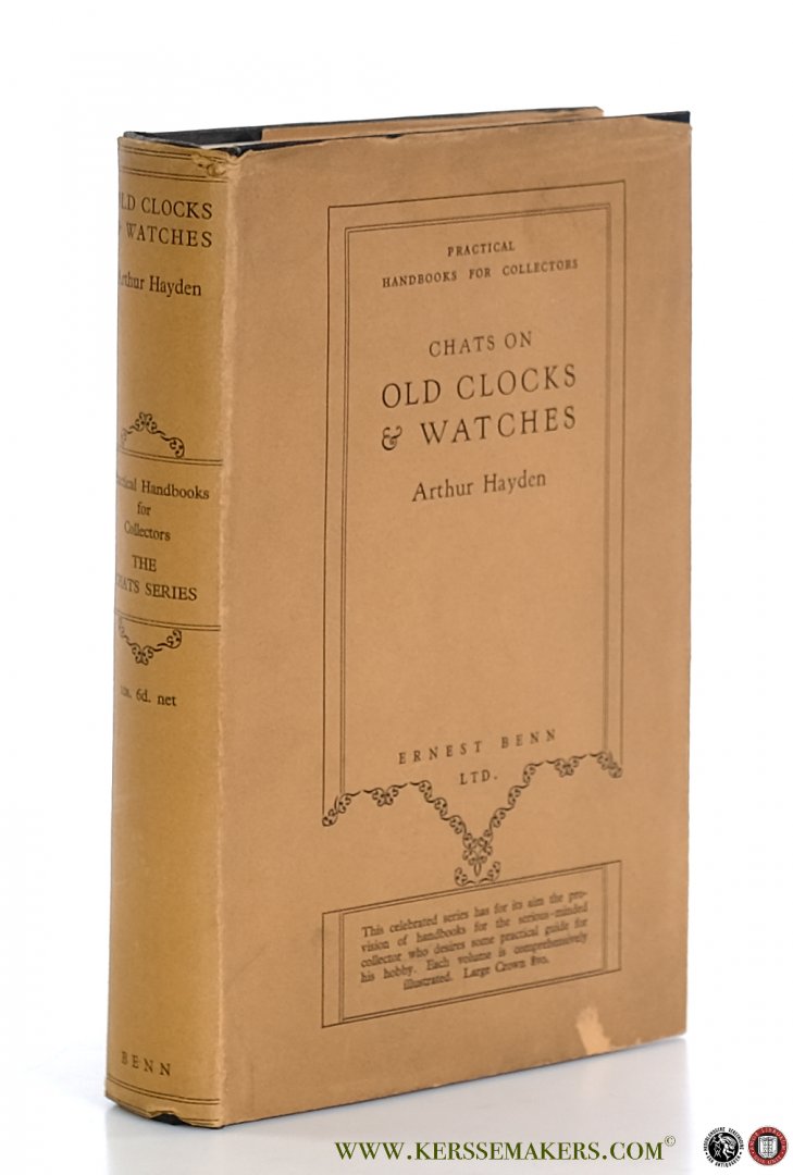 Hayden, Arthur. - Chats on Old Clocks. With a frontispiece and 85 illustrations.