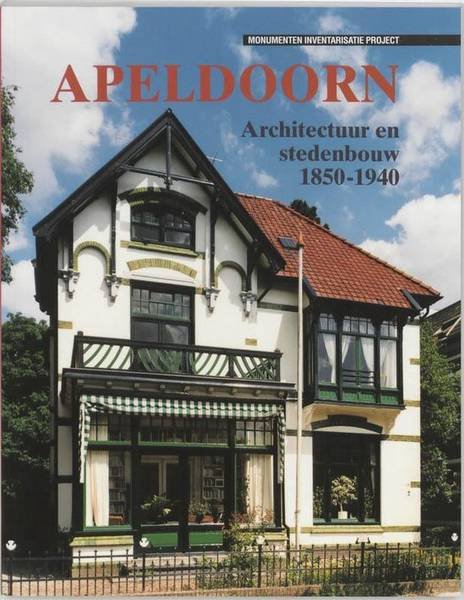 FRANK, CEESJAN & FRANK HAANS & HUUB UMMELS. - Apeldoorn. Architectuur en stedenbouw 1850-1940.