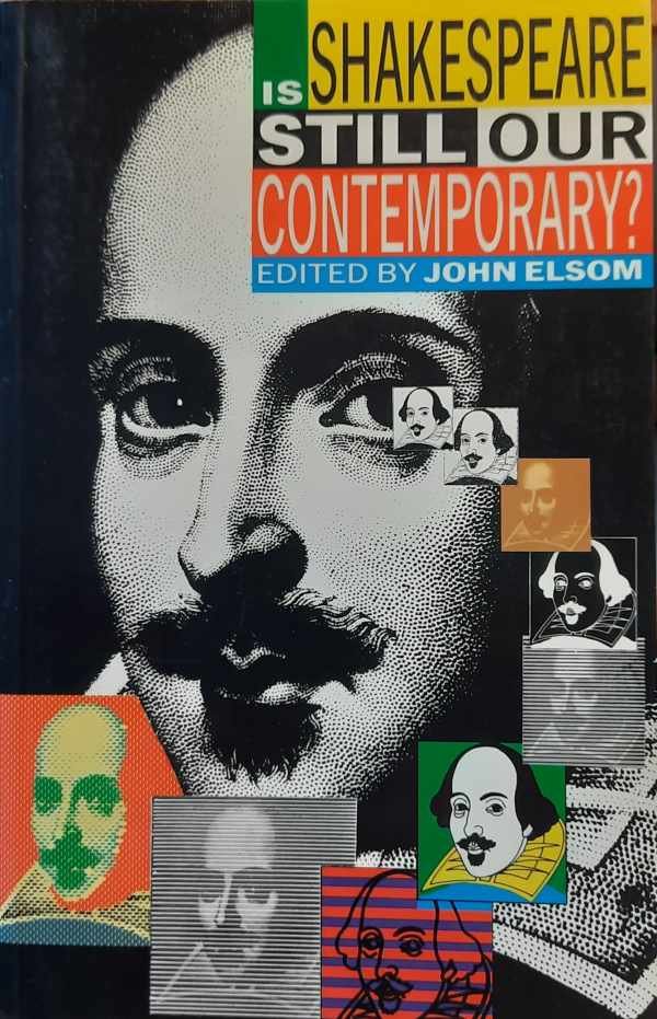 ELSOM John - Is Shakespeare Still Our Contemporary?