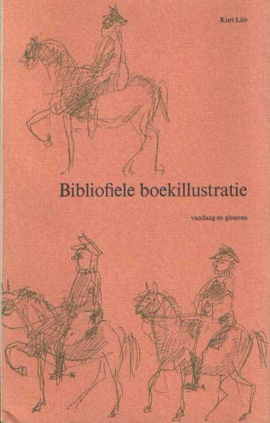 Löb, Kurt - Bibliofiele boekillustratie vandaag en gisteren