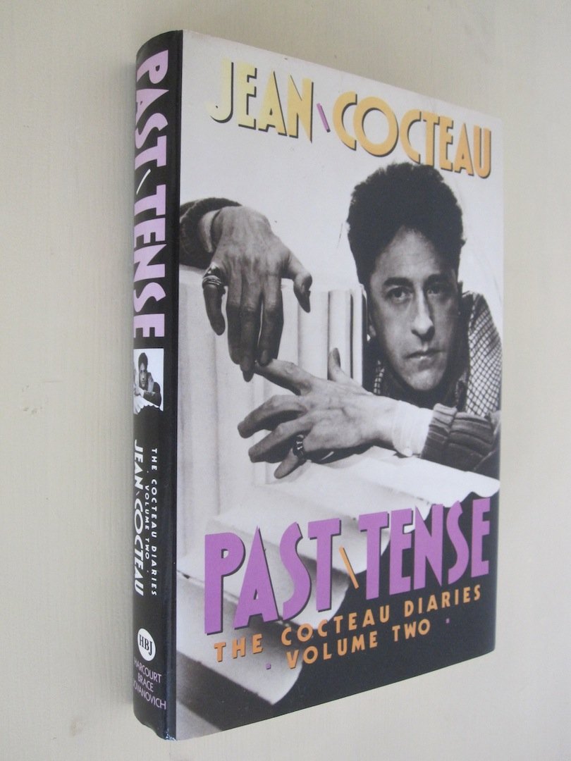 Jean Cocteau - Past-Tense The Cocteau Diaries Volume Two