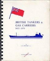 Stewart, I.G. - British Tankers and Gas Carriers 1955-1979