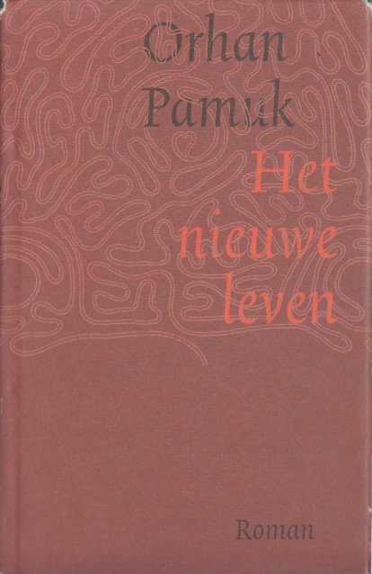 Pamuk, Orhan - Het nieuwe leven.