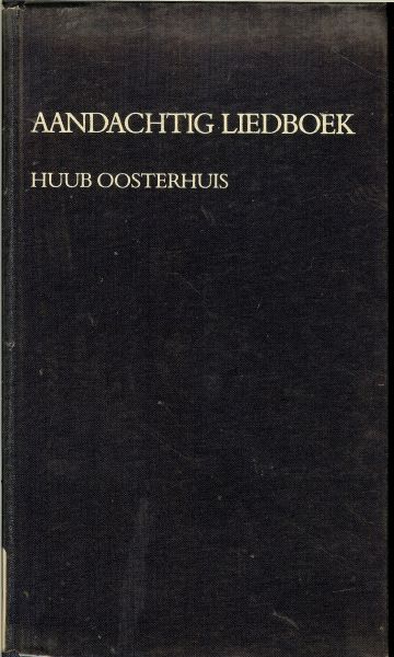 Oosterhuis Huub.. met Bandontwerp Harm Meijer - Aandachtig liedboek .. 143 teksten om te zingen en ter overweging.