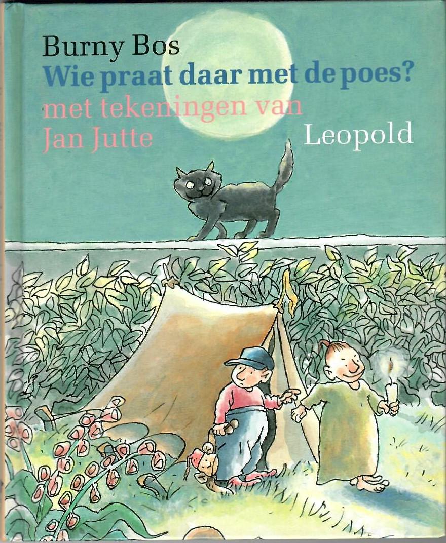 Bos, Burny (tekst) & Jan Jutte (illustraties) - Wie praat daar met de poes?