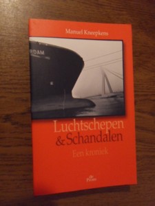 Kneepkens, Manuel - Luchtschepen en schandalen. Viereneenhalf jaar poetische strijd contra de Rottocratie