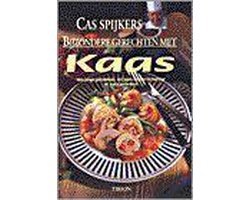 Cas Spijkers - BIJZONDERE GERECHTEN MET KAAS