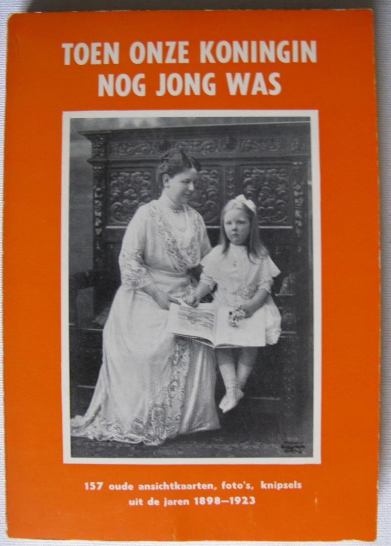 Div. - Toen onze koningin nog jong was/157 oude ansichtkaarten, foto`s, knipsels uit de jaren 1898-1923