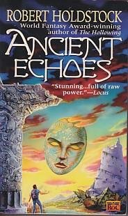 Holdstock, Robert - Ancient Echoes