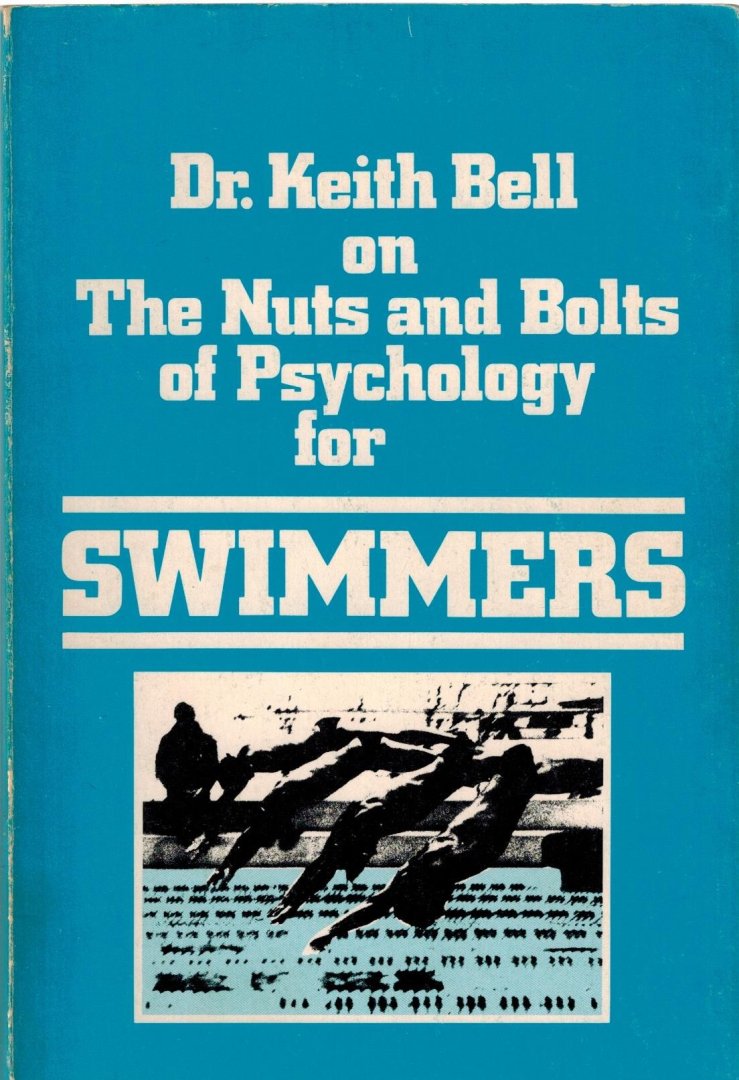 Dr. Keith Bell - The Nuts and Bolts of Psychology for Swimmers
