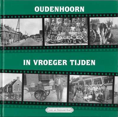 Lenie van Oostende-Kwak - Oudenhoorn in vroeger tijden deel 2