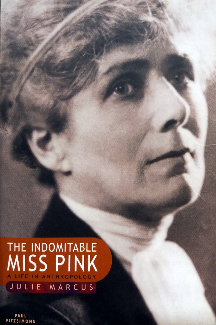 Marcus, Julie - The Indomitable Miss Pink (A Life in Anthropology) (ENGELSTALIG)