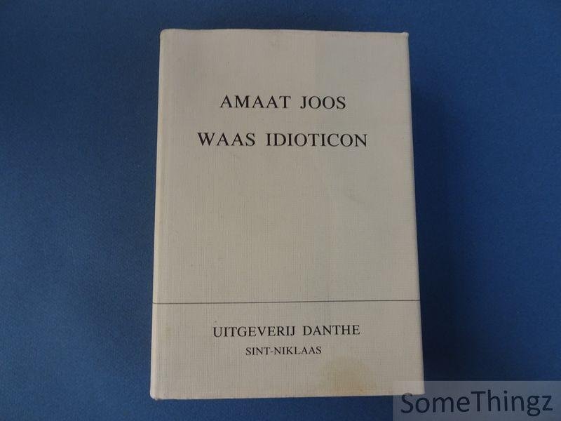 Joos, Amaat / Leo E. De Meulenaer (inl.) - Waas idioticon. Biografie en kritische inleiding: Leo E. De Meulenaer. [Waasch idioticon.]