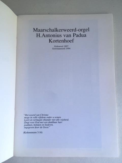 Bakker, Ambro Pater - Het Maarschalkerweerd-orgel - H. Antonius van Padua Kortenhoef - Gebouwd 1897 / Gerestaureerd 1994