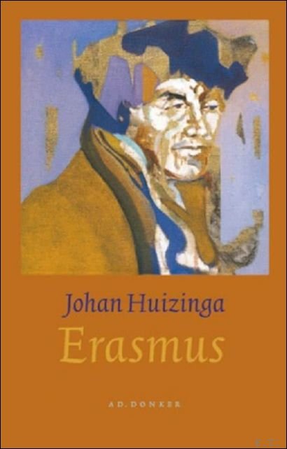Johan Huizinga - Erasmus  Auteur: Johan Huizinga