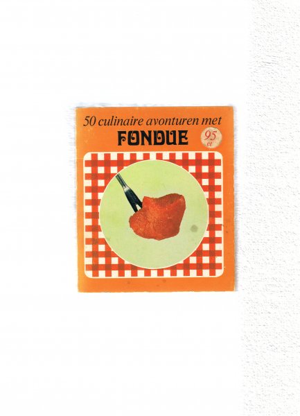 Stuit, Marian - Illustraties van : Hogendoorn Els - 50 culinaire avonturen met fondue