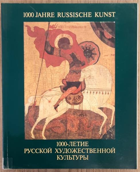 WEIHER, ECKHARD. - 1000 Jahre russische Kunst, Zur Erinnerung an die Taufe der Rus im Jahre 988.