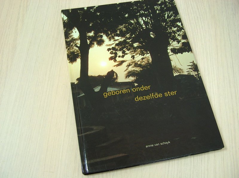 Schayk, Annie van - Geboren  onder dezelfde ster