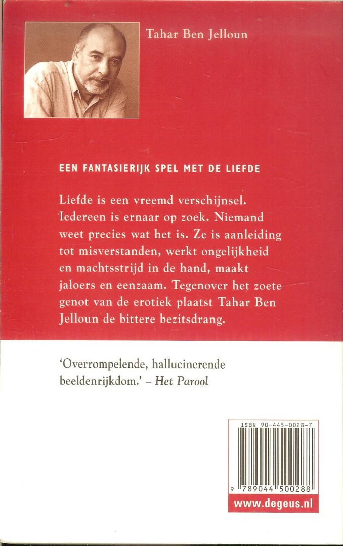Jelloun, Tahar Ben [ Marokko, 1944]  Uit het Frans vertaald  door Maria Noordman - De eerste liefde is altijd de laatste