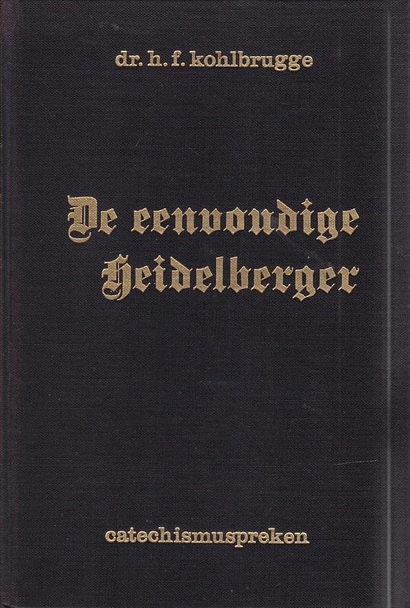 HF Kohlbrugge - De eenvoudige Heidelberger - catechismuspreken
