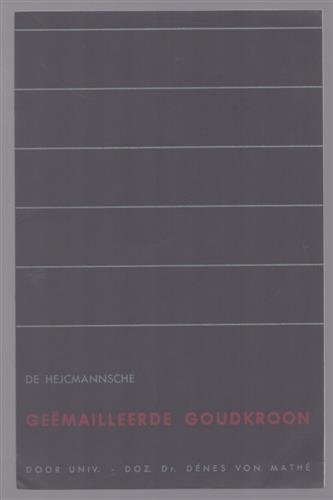 Dr Denes von Mathe - De Hejcmannsche geemailleerde goudkroon