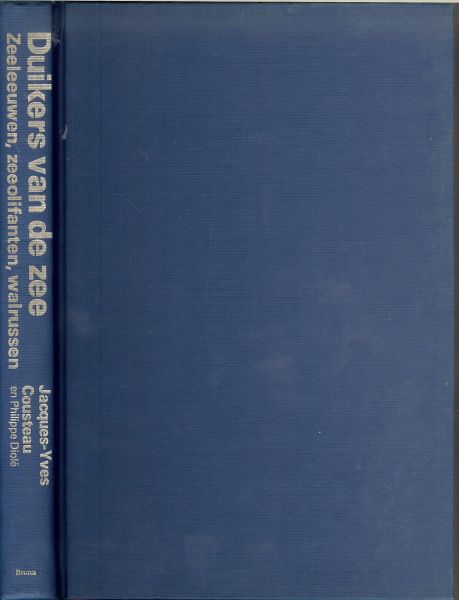 Cousteau, Jacques Yves en Diolé, Philippe met veel kleuren foto's  met vertaling door - Duikers Van De Zee Zeeleeuwen, Zeeolifanten, Warussen