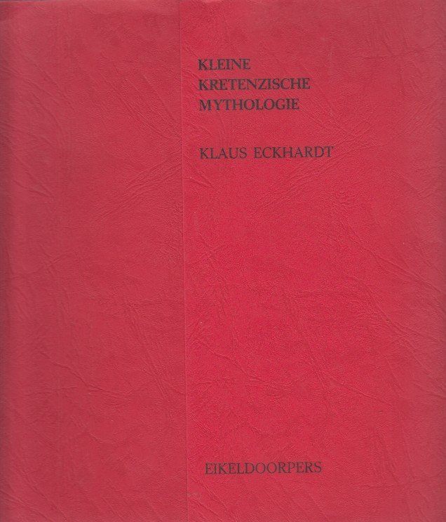 Eckhardt, Klaus - Kleine Kretische mythologie.