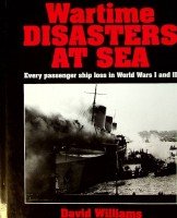 Williams, D - Wartime Disasters at Sea