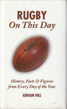 HILL, ADRIAN - Rugby on this day. History, facts & figures from every day of the year