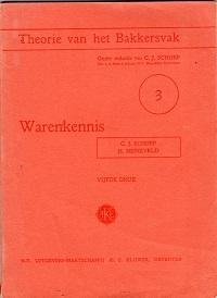 Schoep, C. J.; H. menkveld - Inleiding tot de Theorie van het Bakkersvak. Deel III: Warenkennis