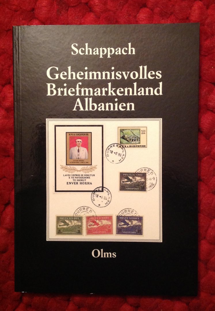 Schappach, Helmut - Geheimnisvolles briefmarkenland Albanien