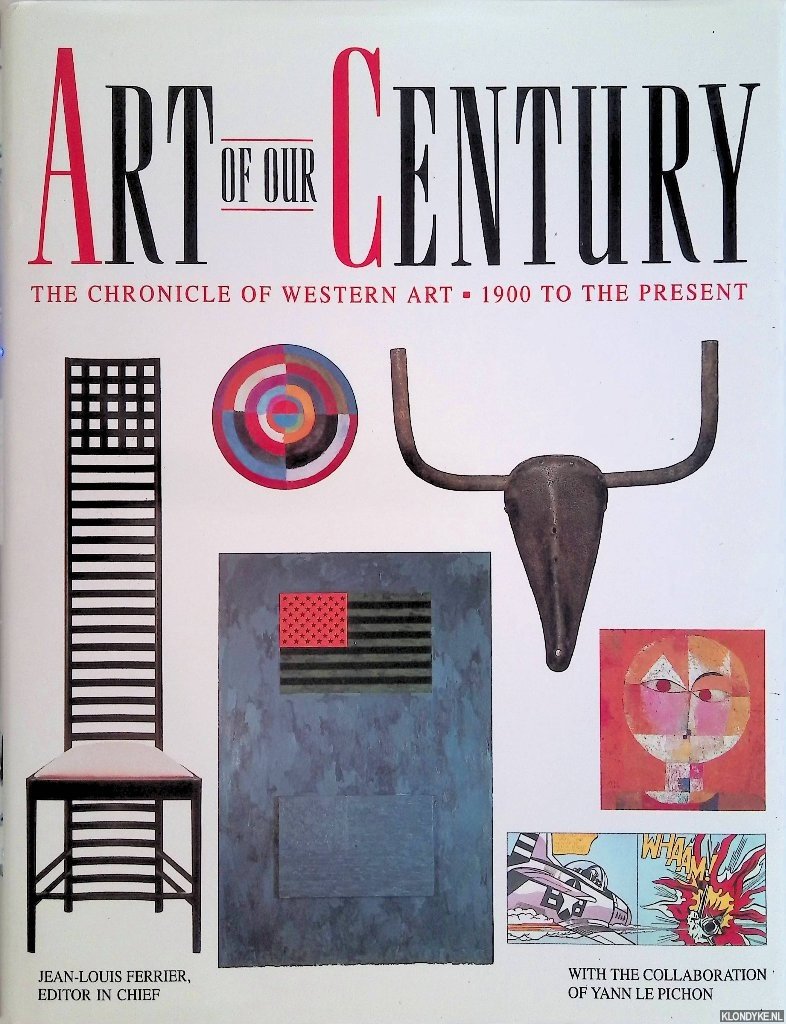 Ferrier, Jean Louis - Art of Our Century: The Chronicle of Western Art, 1900 to the Present